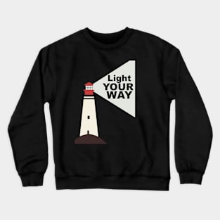 LIGHT YOUR WAY! Crewneck Sweatshirt